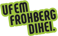 Ufem Frohberg diehi