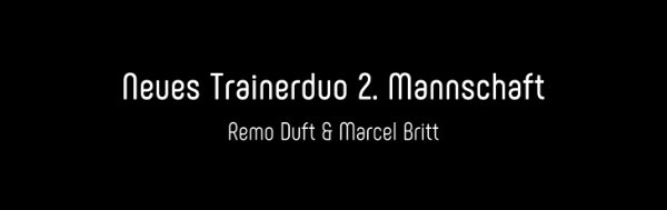 Neues Trainerduo 2. Mannschaft Neues Trainerduo 2. Mannschaft